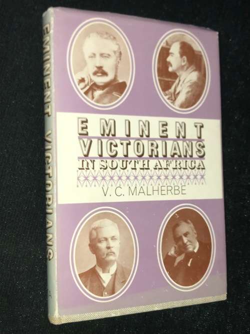EMINENT VICTORIANS IN SOUTH AFRICA BY V.C. MALHERBE