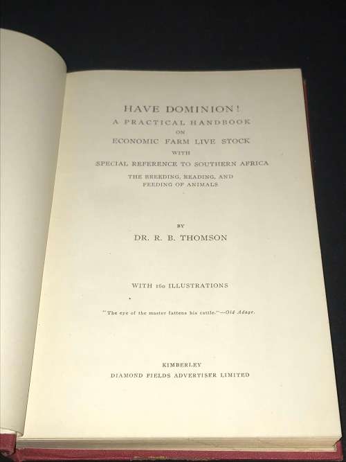 HAVE DOMINION A PRACTICAL HANDBOOK ON ECONOMIC FARM LIVE STOCK WITH SPECIAL REFERENCE TO S AFRICA