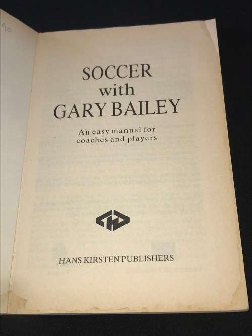 SOCCER WITH GARY BAILEY AN EASY MANUAL FOR COACHES AND PLAYERS - OLYMPIC ACADEMY SERIES