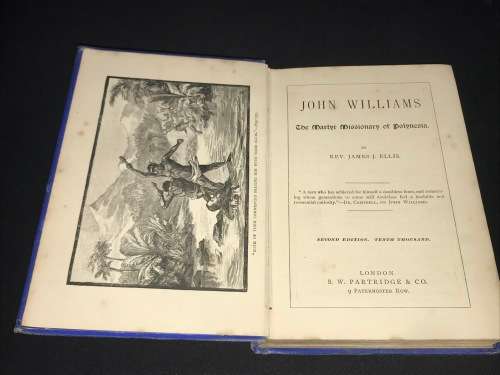 JOHN WILLIAMS THE MARTYR MISSIONARY OF POLYNESIA BY REV JAMES J. ELLIS