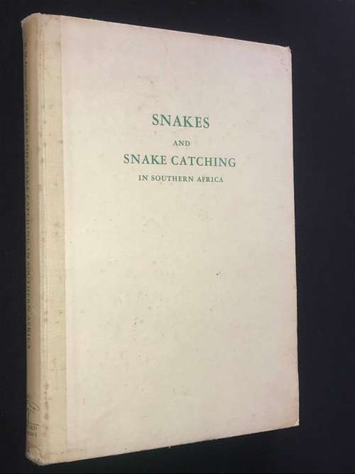 SNAKES AND SNAKE CATCHING IN SOUTHERN AFRICA BY R.M. ISEMONGER