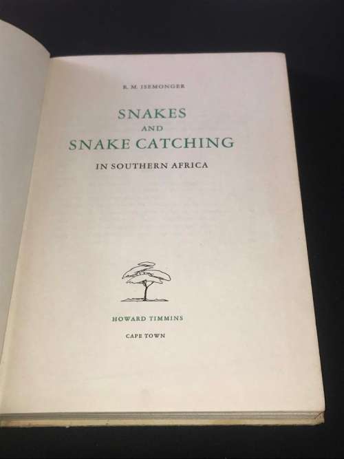 SNAKES AND SNAKE CATCHING IN SOUTHERN AFRICA BY R.M. ISEMONGER
