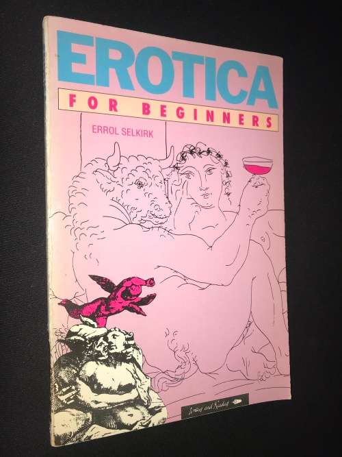 EROTICA FOR BEGINNERS BY ERROL SELKIRK