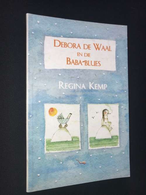 DEBORA DE WAAL EN DIE BABA-BLUES DEUR REGINA KEMP