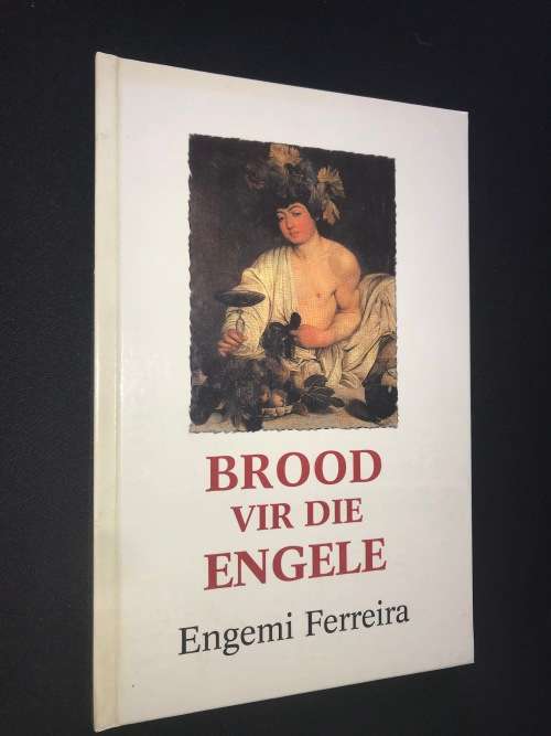 BROOD VIR DIE ENGELE DEUR ENGEMI FERREIRA