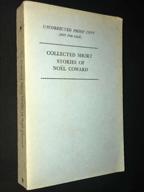COLLECTED SHORT STORIES OF NOEL COWARD UNCORRECTED PROOF COPY