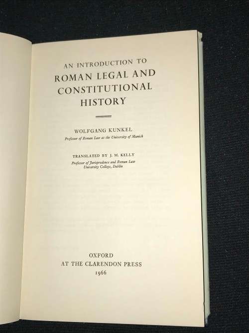 AN INTRODUCTION TO ROMAN LEGAL AND CONSTITUTIONAL HISTORY BY WOLFGANG KUNKEL