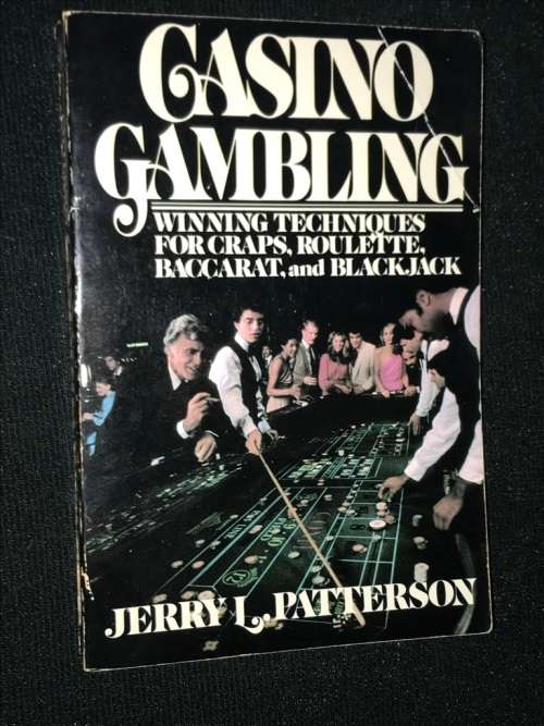 CASINO GAMBLING WINNING TECHNIQUES FOR CRAPS, ROULETTE , BACCARAT AND BLACK JACK