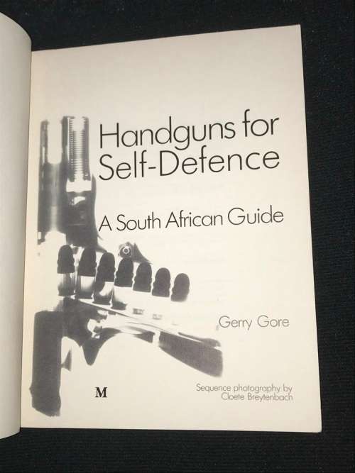 HANDGUNS FOR SELF DEFENCE A SOUTH AFRICAN GUIDE BY GERRY GORE