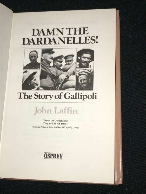 DAMN THE DARDANELLES THE STORY OF GALLIPOLI BY JOHN LAFFIN