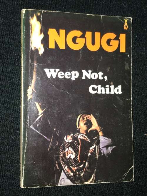 WEEP NOT, CHILD BY NGUGI WA THIONG'O