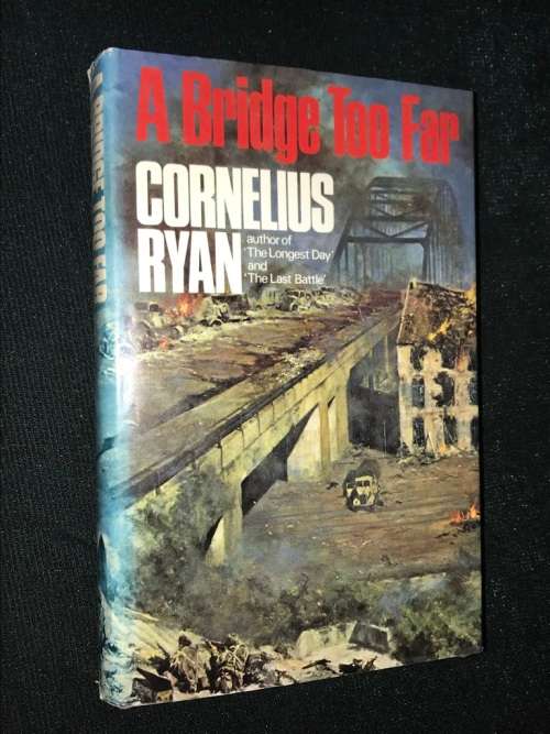 A BRIDGE TO FAR BY CORNELIUS RYAN