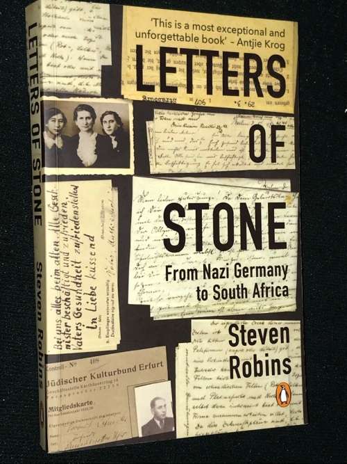 LETTERS OF STONE FROM NAZI GERMANY TO SOUTH AFRICA BT STEVEN ROBINS