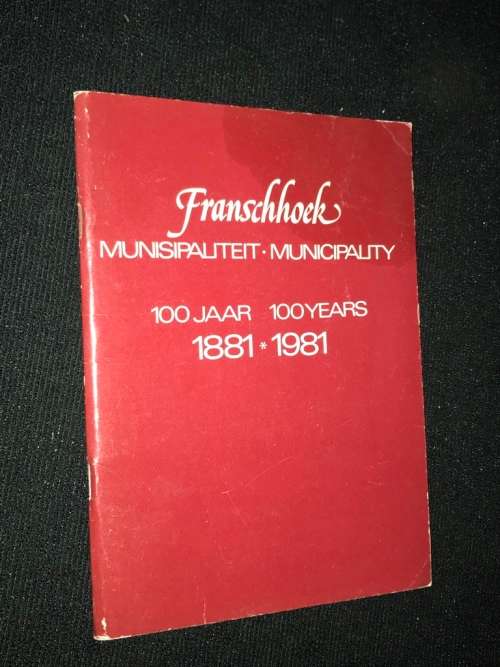 FRANSCHHOEK MUNICIPALITY 100 YEARS BILINGUAL