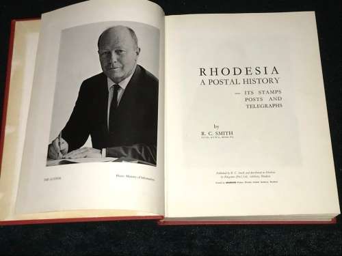 RHODESIA A POSTAL HISTORY - IT`S STAMPS POSTS AND TELEGRAPHS BY R.C. SMITH