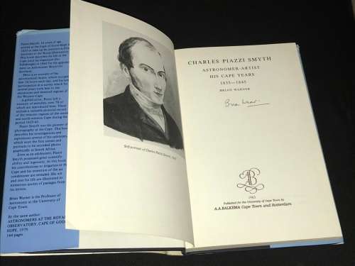 CHARLES PIAZZI ASTRONOMER - ARTIST HIS CAPE YEARS 1835 - 1845 BY BRIAN WARNER SIGNED COPY