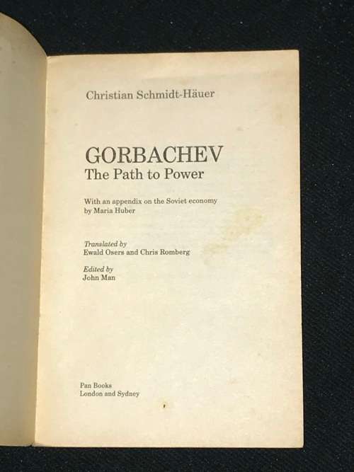 GORBACHEV THE PATH TO POWER BY CHRISTIAN SCHMIDT-HAUER