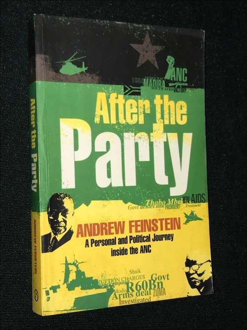 AFTER THE PARY A PERSONAL AND POLITICAL JOURNEY INSIDE THE ANC BY ANDREW FEINSTEIN SIGNED