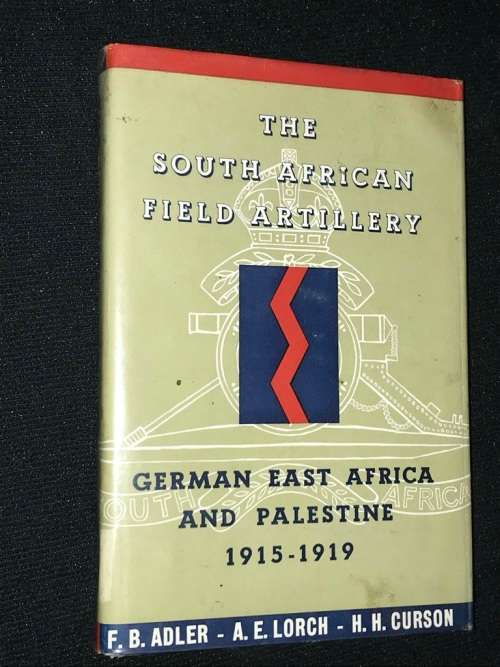 SOUTH AFRICAN FIELD ARTILLERY - GERMAN EAST AFRICA AND PALESTINE 1915 - 1919 EX- LIBRARY