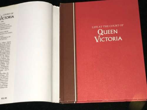 LIFE AT THE COURT OF QUEEN VICTORIA 1861 - 1901