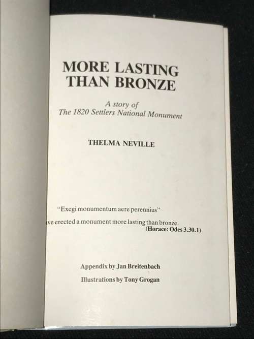 MORE LASTING THEN BRONZE A STORY OF THE 1820 SETTLERS NATIONAL MONUMENT BY THELMA NEVILLE