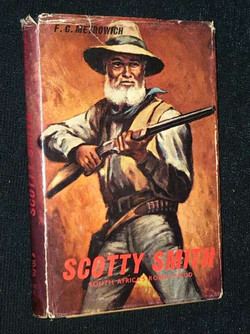 SCOTTY SMITH SOUTH AFRICA'S ROBIN HOOD BY F.C. METROWICH INSCRIBED BY AUTHOR