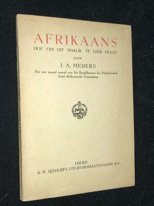 AFRIKAANS HOE OM DIT MAKLIK TE LEER PRAAT DOOR J.A. MEIJERS