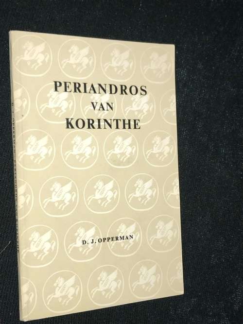 PERIANDROS VAN KORINTHE DEUR D.J. OPPERMAN