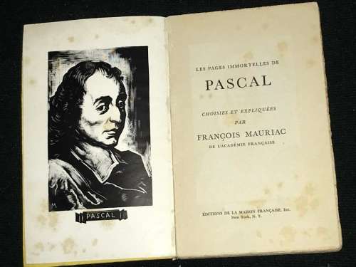 LES PAGES IMMORTELLES DE PASCAL CHOISIES ET EXPLIQUEES PAR FRANCOIS MAURIAC