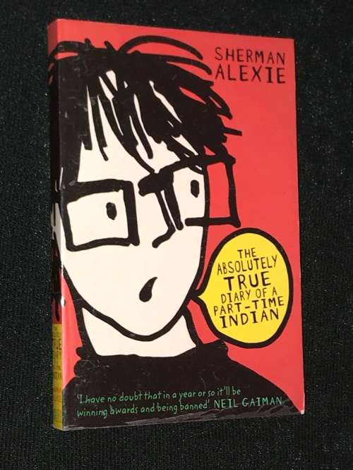THE ABSOLUTELY TRUE DIARY OF A PART-TIME INDIAN BY SHERMAN ALEXIE