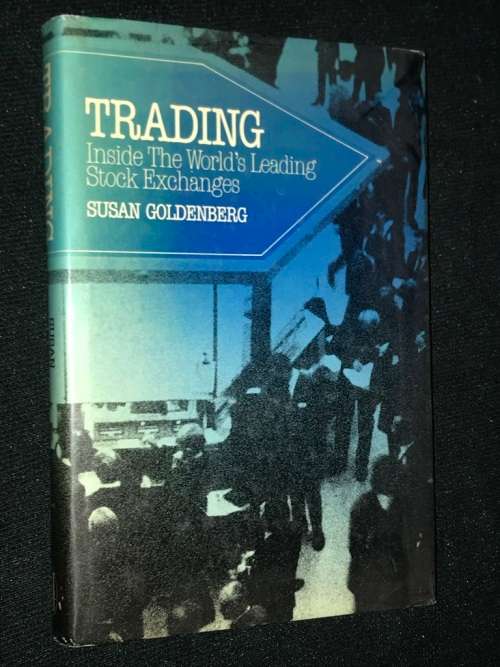 TRADING INSIDE THE WORLDS LEADING STOCK EXCHANGES BY SUSAN GOLDENBERG