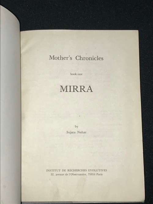 MOTHER`S CHRONICLES BOOK ONE MIRRA BY SUJATA NAHAR