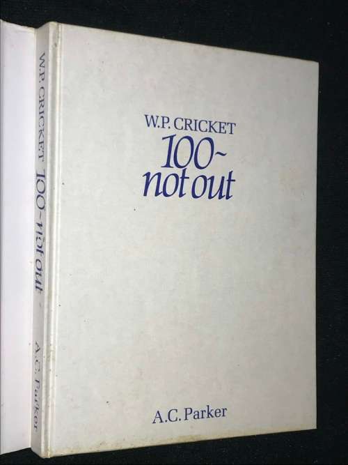 100 NOT OUT W.P. CRICKET BY A.C. PARKER