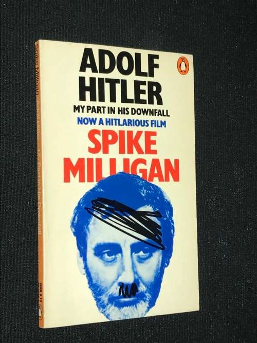 ADOLF HITLER MY PART IN HIS DOWNFALL BY SPIKE MILLIGAN
