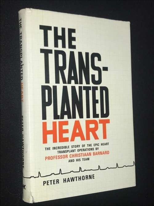 THE TRANSPLANTED HEART - PROF CHRISTIAAN BARNARD BY PETER HAWTHORNE SIGNED