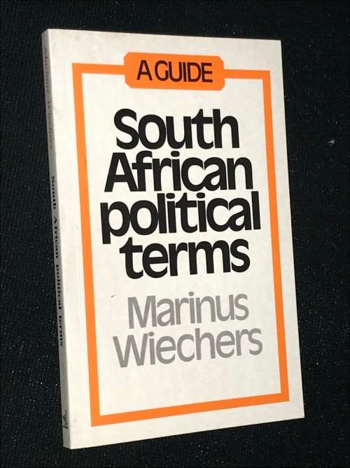 A GUIDE SOUTH AFRICAN POLITICAL TERMS BY MARINUS WIECHERS