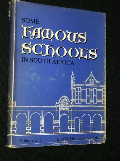 SOME FAMOUS SCHOOLS IN SOUTH AFRICA VOLUME 1