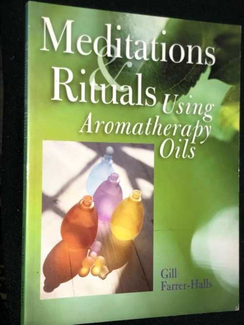 MEDITATIONS & RITUALS USING AROMATHERAPY OILS BY GILL FARRER - HALLS