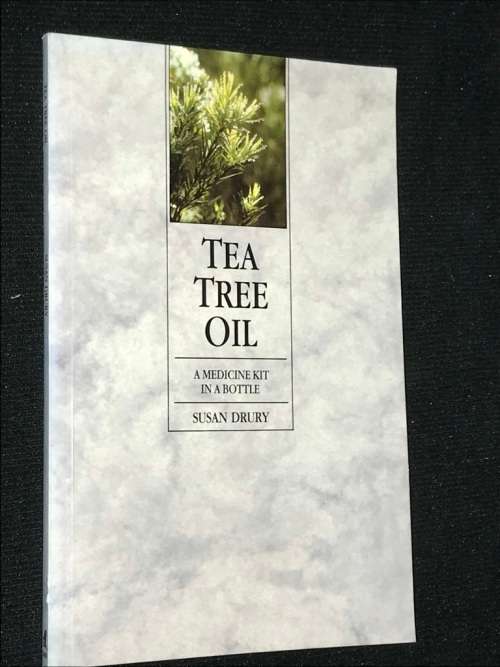 TEA TREE OIL A MEDICINE KIT IN A BOTTLE BY SUSAN DRURY