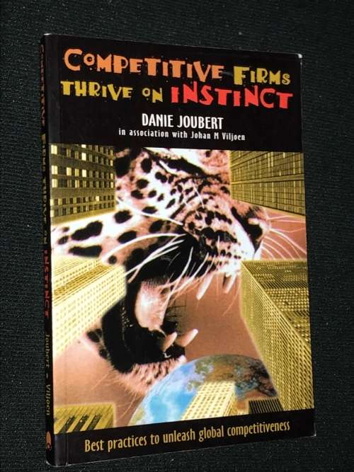 COMPETITIVE FIRMS THRIVE ON INSTINCT BY DANIE JOUBERT