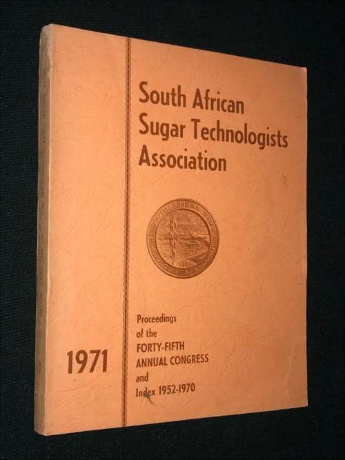 SOUTH AFRICAN SUGAR TECHNOLOGISTS ASSOCIATION 45TH ANNUAL CONGRESS 1971