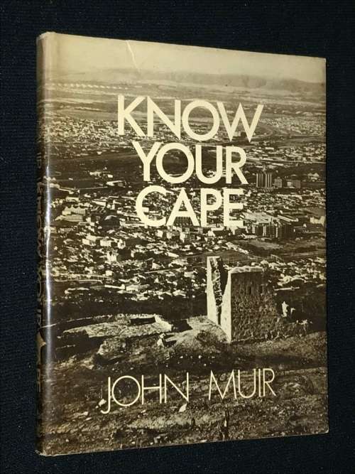 KNOW YOUR CAPE BY JOHN MUIR