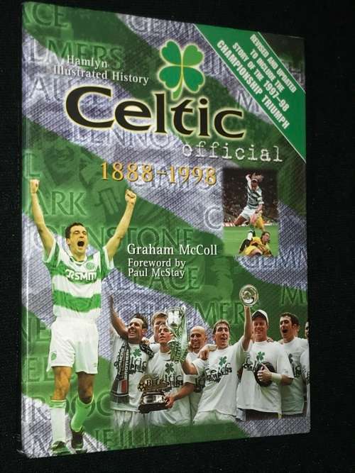 HAMLYN ILLUSTRATED HISTORY CELTIC OFFICIAL 1888 - 1998 BY GRAEME MC COLL
