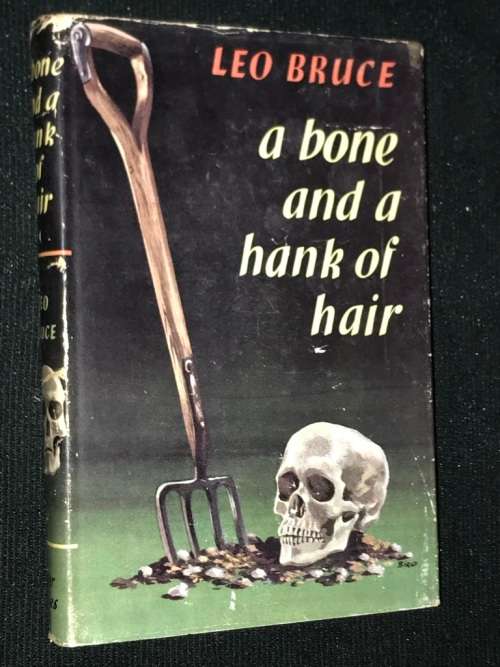 A BONE AND A HANK OF HAIR BY LEO BRUCE 1961 1ST EDITION