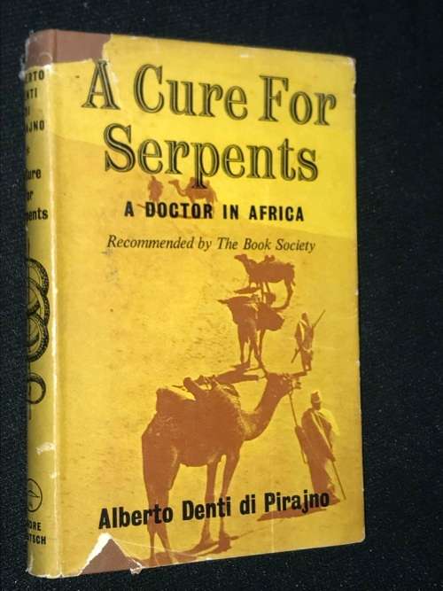 A CURE FOR SERPENTS A DOCTOR IN AFRICA BY ALBERTA DENTI DI PIRAJNO