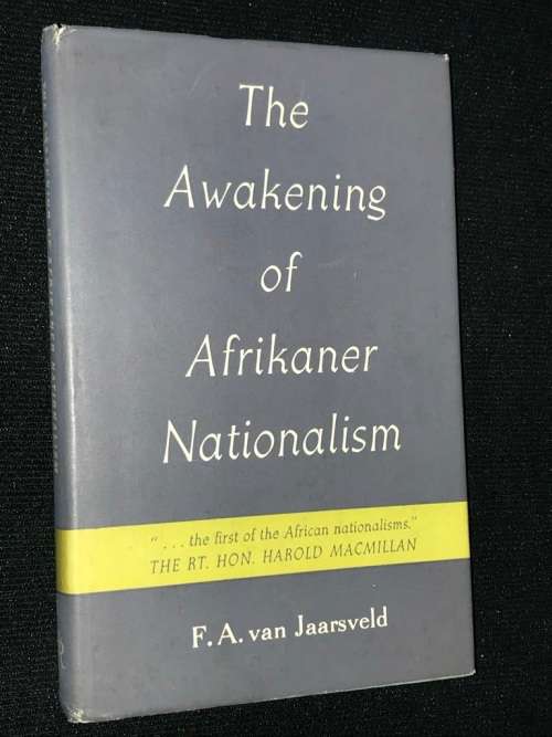 THE AWAKENING OF AFRIKANER NATIONALISM BY F.A. VAN JAARSVELD