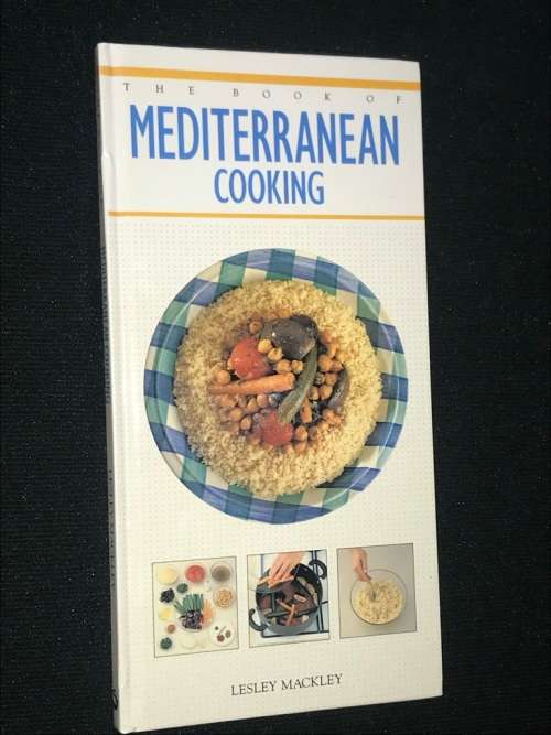 THE BOOK OF MEDITERRANEAN COOKING BY LESLEY MACKLEY
