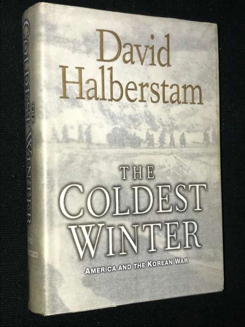 THE COLDEST WINTER AMERICA AND THE KOREAN WAR BY DAVID HALBERSTAM
