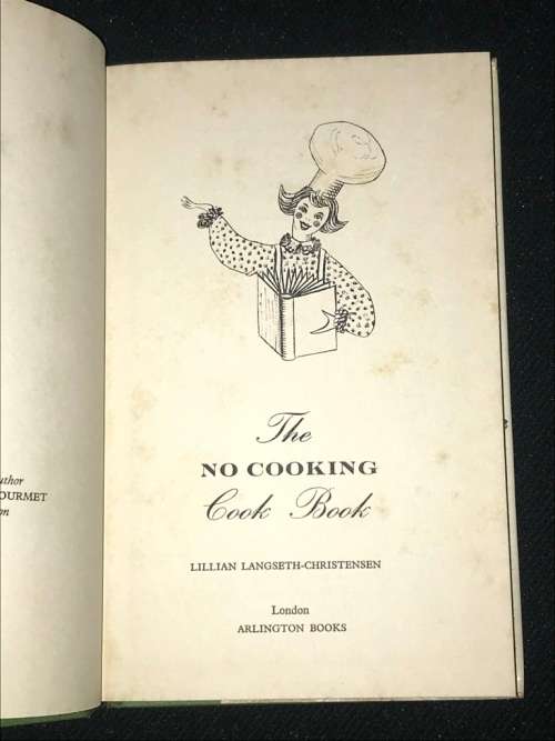 THE NO COOKING COOK BOOK BY LILLIAN LANGSETH-CHRISTENSEN