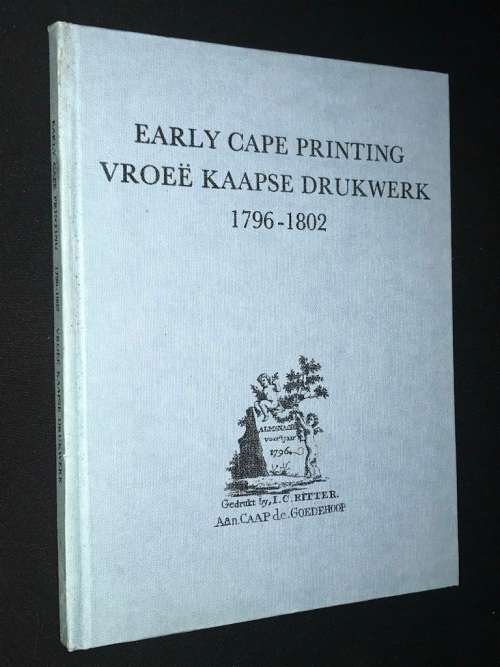 EARLY CAPE PRINTING - VROEE KAAPSE DRUKWERK 1796 - 1802
